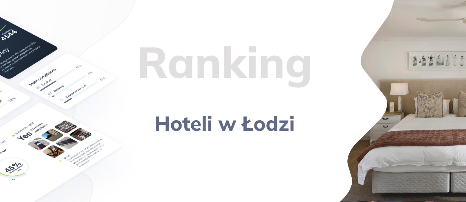 Hotele w Łodzi - ranking TOP 10