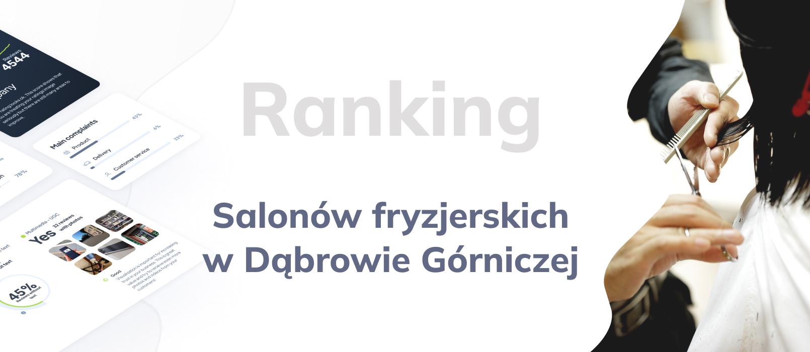 Salony fryzjerskie w Dąbrowie Górniczej - ranking TOP 10