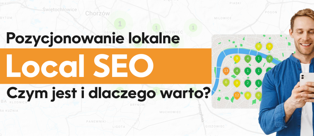 Local SEO (pozycjonowanie lokalne) - czym jest i dlaczego warto zacząć?