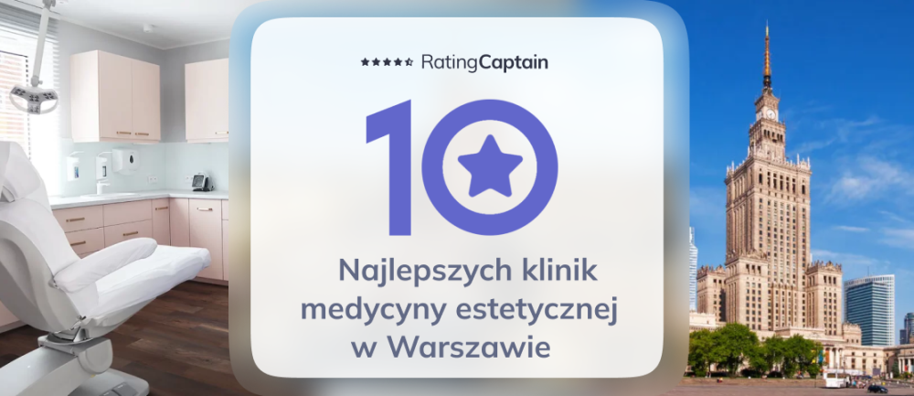 Kliniki medycyny estetycznej w Warszawie - ranking TOP 10 na 2025