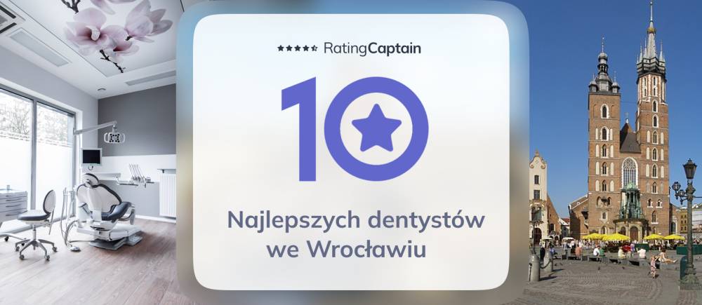 Dentyści we Wrocławiu - ranking TOP 10 na 2025